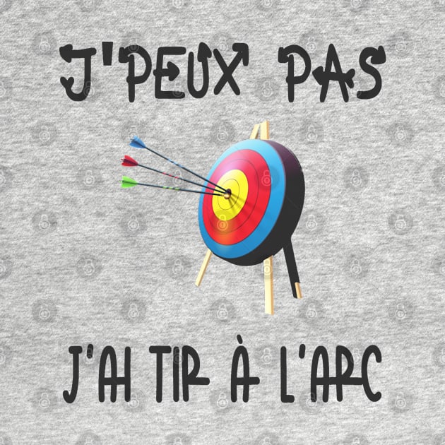 J'peux pas j'ai tir à l'arc by ChezALi